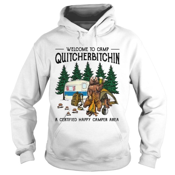 Bear welcome to camp quitcherbitchin a certified happy camper area shirt