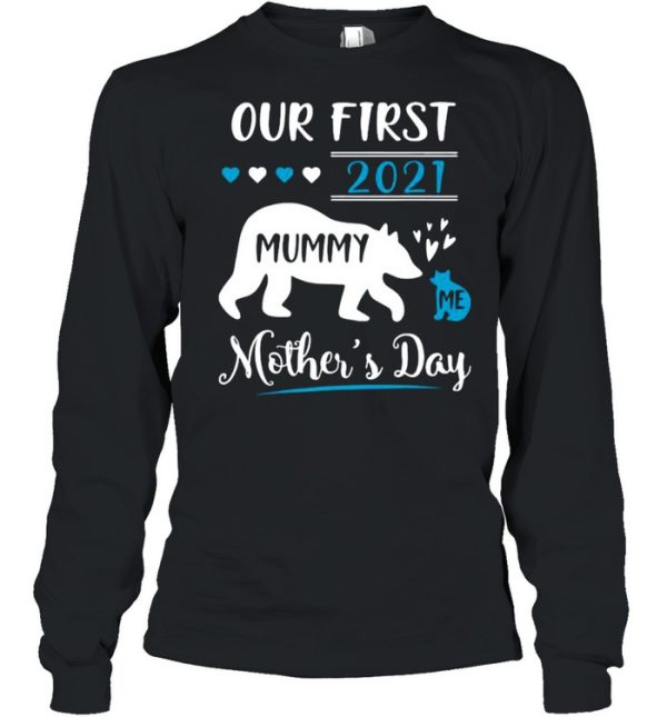 Bears Mummy And Me Our First Mothers Day 2021 Happy Mothers Day shirt