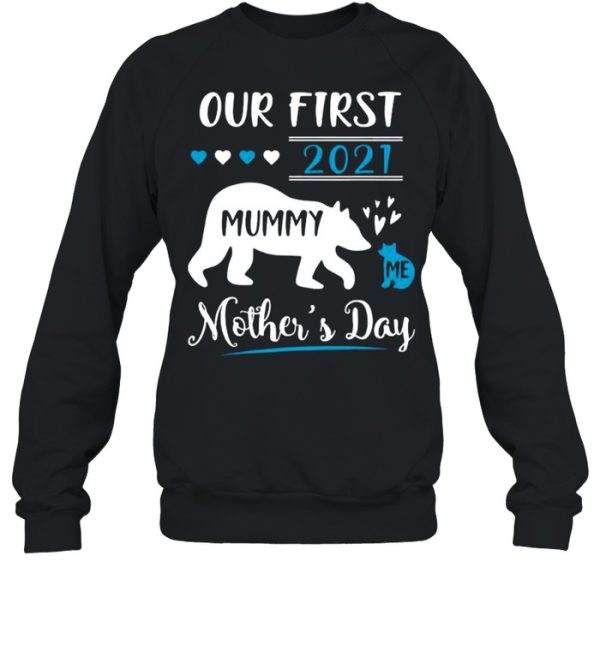 Bears Mummy And Me Our First Mothers Day 2021 Happy Mothers Day shirt