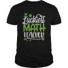 Beautiful Luckiest Math Ever Funny St Patrick Day shirt