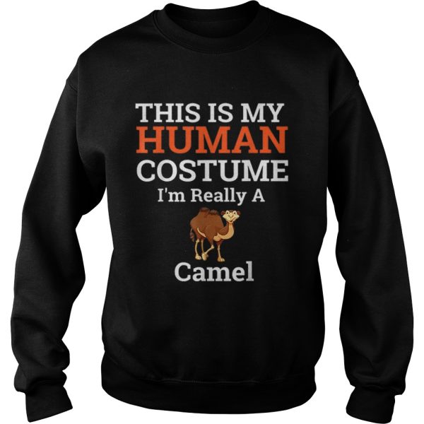 Beautiful This is My Human Costume Im Really a Camel Halloween shirt