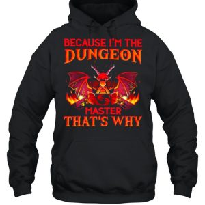 Because I'm the Dungeon Master That's Why Dragon Shirt 5