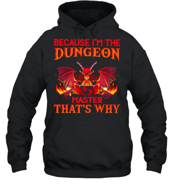 Because I’m the Dungeon Master That’s Why Dragon Shirt