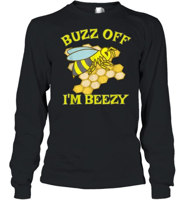 Bee Worker Hive Honey Combe Buzz Off I’M Beezy shirt