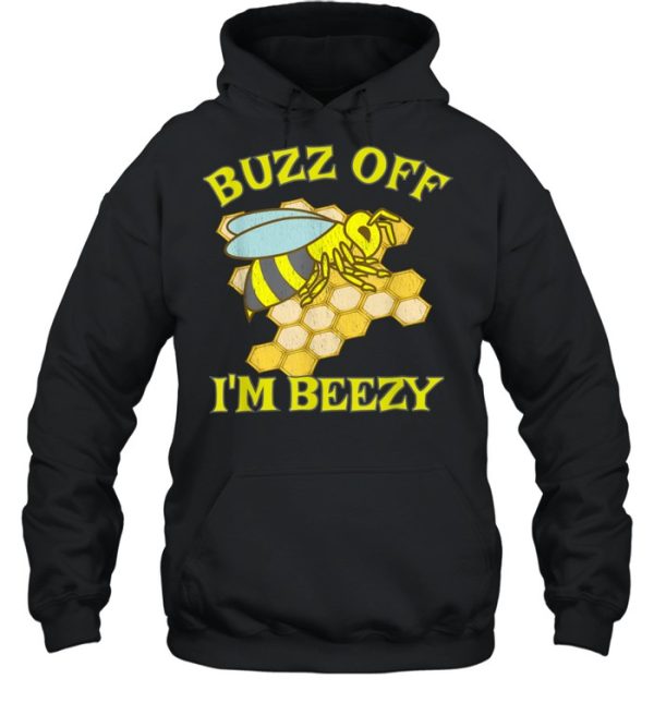 Bee Worker Hive Honey Combe Buzz Off I’M Beezy shirt