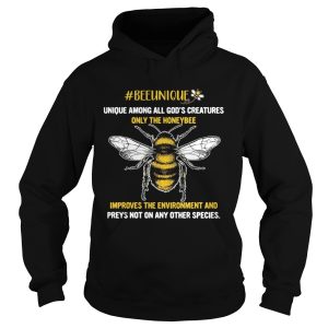 Beeunique unique among all Gods creatures only the honeybee shirt 1