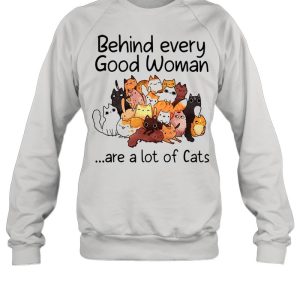 Behind every good woman are a lot of cats shirt 4