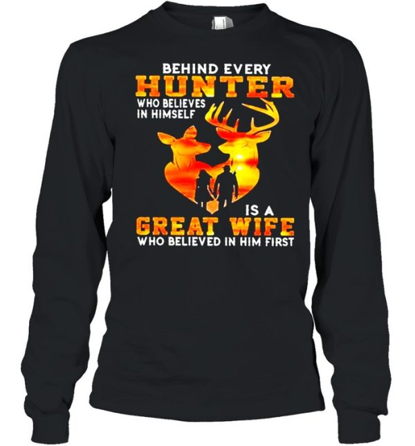 Behind every hunter who believe in himself is a great wife who believe in him first sunset shirt