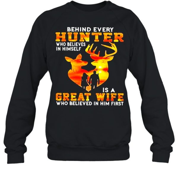 Behind every hunter who believe in himself is a great wife who believe in him first sunset shirt