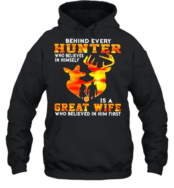 Behind every hunter who believe in himself is a great wife who believe in him first sunset shirt