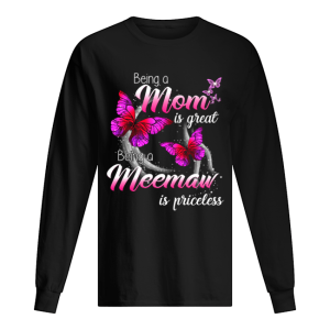 Being A Mom Is Great Being A Meemaw Is Priceless Butterfly T Shirt 1