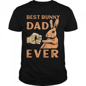 Best Bunny Dad Ever Rabbit Owner Easter T Shirt 1