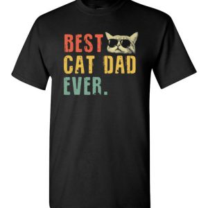 Best Cat Dad Ever Funny Cat Daddy Gift Shirts