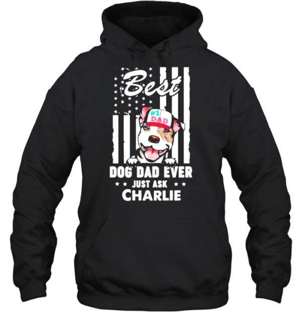 Best Dog Dad Ever Just Ask Charlie American Flag Shirt