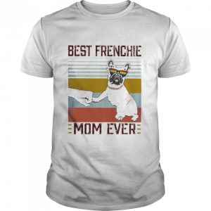 Best Frenchie Mom ever vintage shirt 1