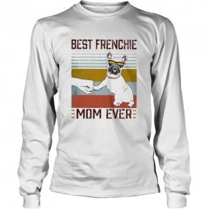 Best Frenchie Mom ever vintage shirt 3