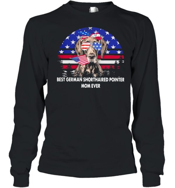 Best German Shorthaired Pointer Mom Ever Dog American Flag Shirt