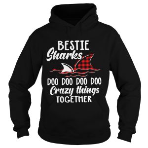 Bestie sharks doo doo doo crazy things together shirt 1