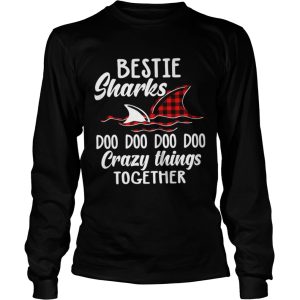 Bestie sharks doo doo doo crazy things together shirt