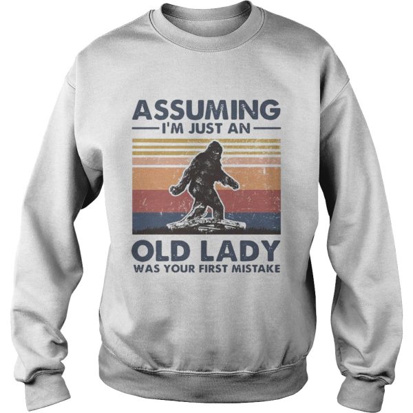 Bigfoot Assuming Im Just An Old Lady Was Your First Mistake Vintage shirt