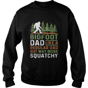 Bigfoot Dad Like A Regular Dad But Way More Squatchy Trees shirt