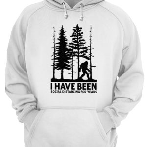 Bigfoot I Have Been Social Distancing For Years shirt 3