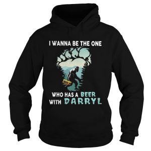 Bigfoot I Wanna Be The One Who Has A Beer With Darryl shirt 1