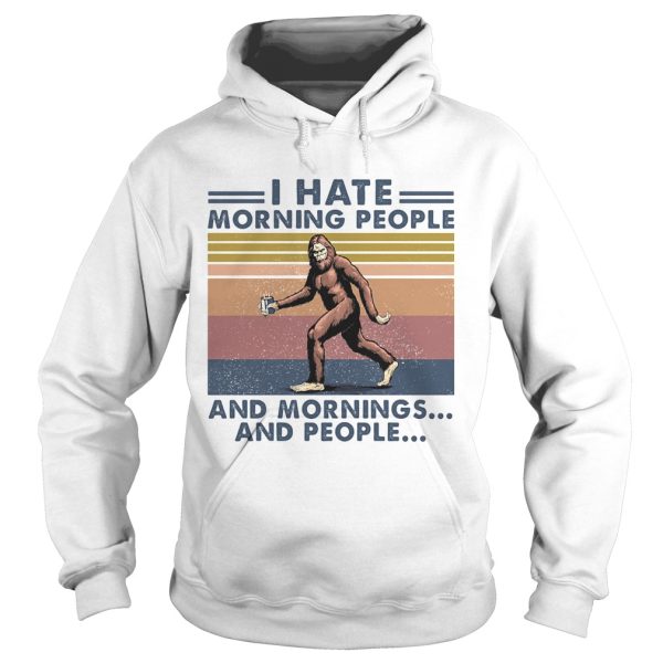 Bigfoot I hate morning people and mornings and people Vintage retro shirt