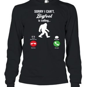 Bigfoot Is Calling Remind Message shirt 1