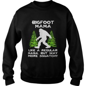 Bigfoot Mama Like A Regular Mama But Way More Squatchy shirt 2