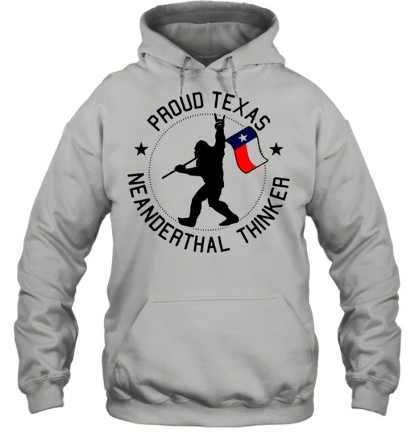 Bigfoot Proud Texas Neanderthals Thinker T-shirt