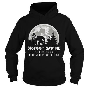 Bigfoot Saw Me But Nobody Believes Him Moon shirt 1