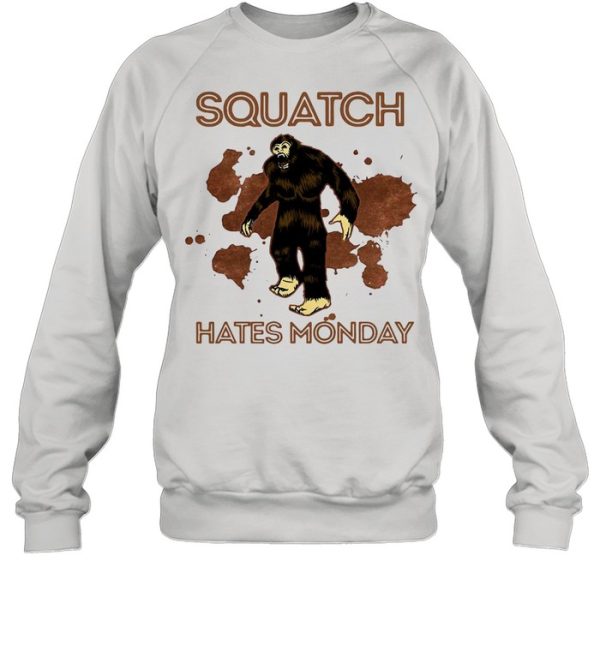 Bigfoot Squatch Hates Monday shirt