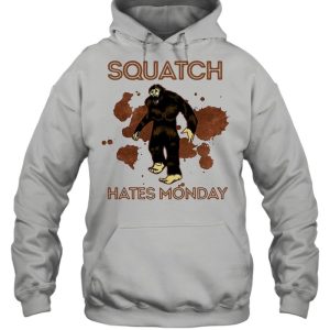 Bigfoot Squatch Hates Monday shirt 3