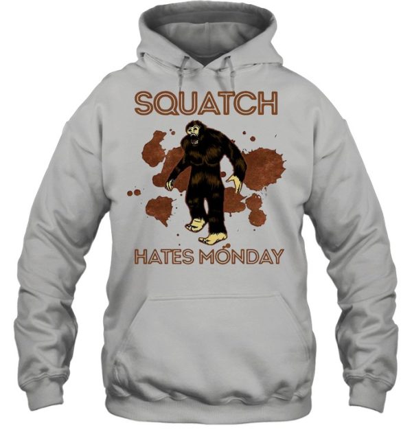 Bigfoot Squatch Hates Monday shirt