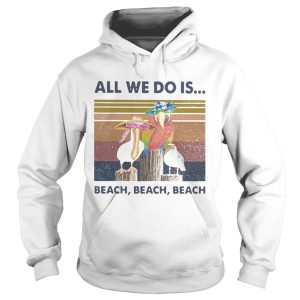 Bird All We Do Is Beach Beach Beach Vintage Retro shirt 1