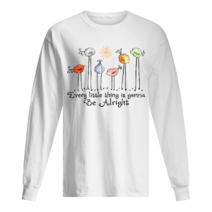 Birds Peace Love Every Little Thing Is Gonna Be Alright shirt 1