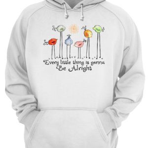 Birds Peace Love Every Little Thing Is Gonna Be Alright shirt 3