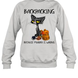 Black Cat Backpacking Because Murder Is Wrong shirt