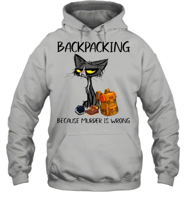 Black Cat Backpacking Because Murder Is Wrong shirt