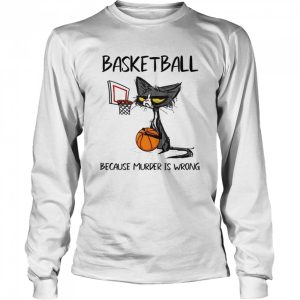 Black Cat Basketball Because Murder Is Wrong Shirt 3