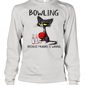 Black Cat Bowling Because Murder Is Wrong Shirt 1