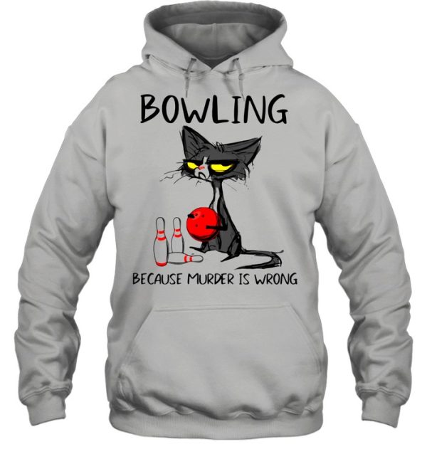 Black Cat Bowling Because Murder Is Wrong Shirt