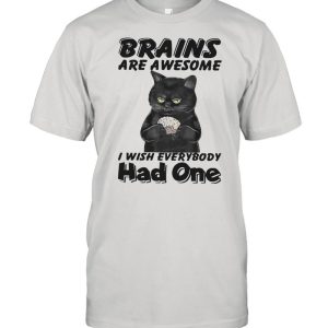 Black Cat Brains are awesome I wish everybody had one limited shirt 1