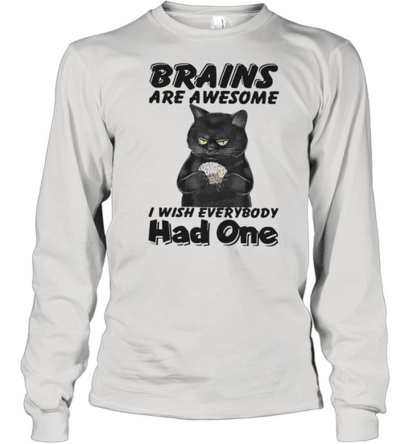 Black Cat Brains are awesome I wish everybody had one limited shirt