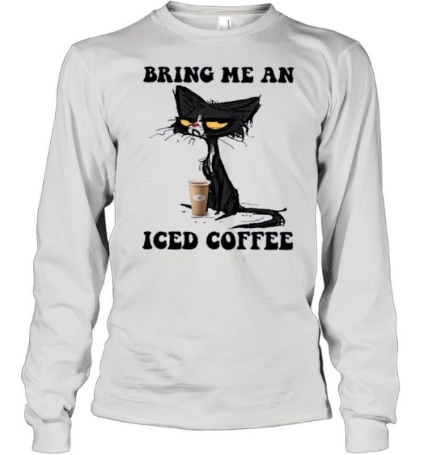 Black Cat Bring me an Iced Coffee shirt