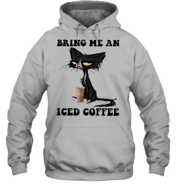 Black Cat Bring me an Iced Coffee shirt