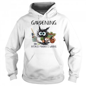 Black Cat Do Gardening Because Murder Is Wrong Shirt 5