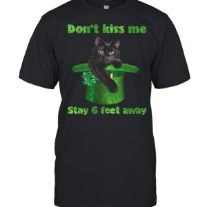 Black Cat Dont Kiss Me Stay Six Feet Away Happy St Patricks Day 2021 shirt