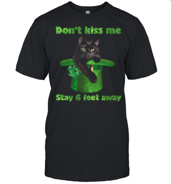 Black Cat Dont Kiss Me Stay Six Feet Away Happy St Patricks Day 2021 shirt